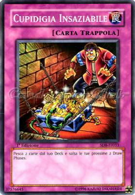 SD8-IT033 Cupidigia Insaziabile comune 1a Edizione (IT) -NEAR MINT-