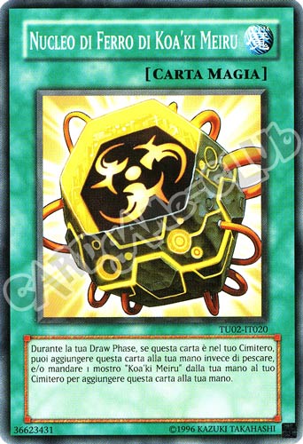 TU02-IT020 Nucleo di Ferro di Koa'ki Meiru comune (IT) -NEAR MINT-