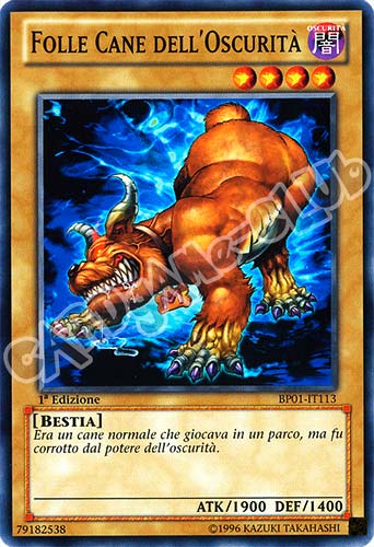 BP01-IT113 Folle Cane dell'Oscurita' comune 1a Edizione (IT) -NEAR MINT-