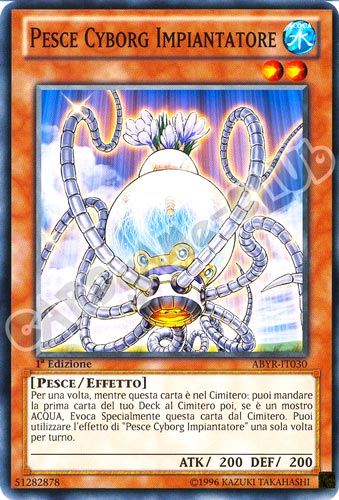 ABYR-IT030 Pesce Cyborg Impiantatore comune 1a Edizione (IT) -NEAR MINT-
