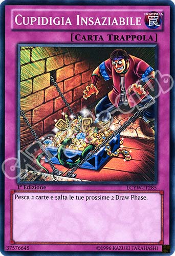 LCYW-IT285 Cupidigia Insaziabile super rara 1a Edizione (IT) -NEAR MINT-