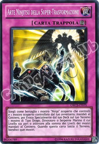 ORCS-IT075 Arte Ninjitsu della Super-Trasformazione super rara Unlimited (IT) -NEAR MINT-