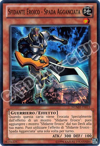 NUMH-IT011 Sfidante Eroico - Spada Agganciata super rara unlimited (IT) -NEAR MINT-