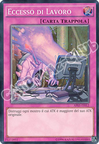 AP05-IT012 Eccesso di Lavoro super rara (IT) -NEAR MINT-