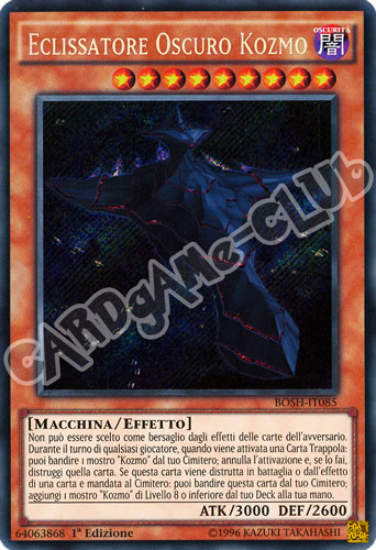 BOSH-IT085 Eclissatore Oscuro Kozmo rara segreta 1a Edizione (IT) -NEAR MINT-