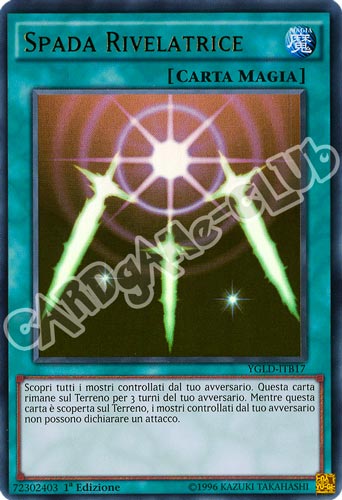 YGLD-ITB17 Spada Rivelatrice ultra rara 1a Edizione (IT) -NEAR MINT-