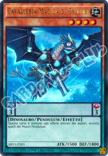 SHVI-ITSP1 Cavalleria Magica di Cxulub ultra rara Edizione Limitata (IT) -NEAR MINT-