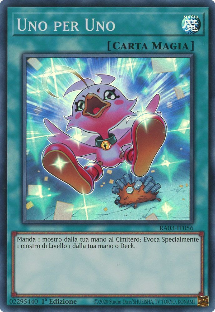 RA03-IT056 Uno per Uno (Versione Alternativa) Super Rara 1a Edizione (IT) -NEAR MINT-
