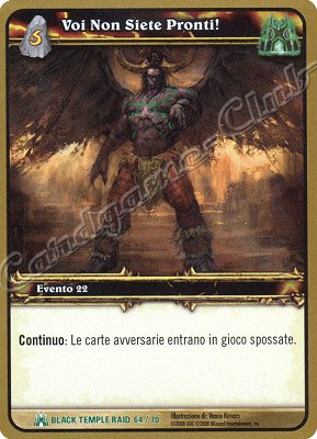 BLACK TEMPLE RAID 64/70 Voi Non Siete Pronti! non comune -NEAR MINT-