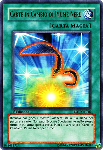 TSHD-IT046 Carte in Cambio di Piume Nere ultra rara 1a Edizione (IT) -NEAR MINT-