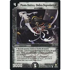 DM-07 Fragore dell'Annichilimento 26/55 Pirata Onirico, Ombra Depredatrice comune -NEAR MINT-