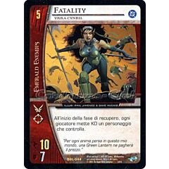 DGL-044 Fatality rara -NEAR MINT-