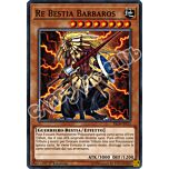 YS18-IT013 Re Bestia Barbaros comune 1a Edizione (IT) -NEAR MINT-